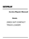 Caterpillar Cat 299D2 XHP COMPACT TRACK LOADER (Prefix DX2) Service Repair Manual (DX200001 and up)