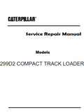 Caterpillar Cat 299D2 COMPACT TRACK LOADER (Prefix BY4) Service Repair Manual (BY400001 and up)