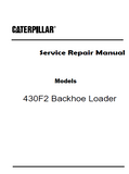 Caterpillar Cat 430F2 Backhoe Loader (Prefix LYE) Service Repair Manual (LYE00001 and up)