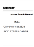 Caterpillar Cat 232B SKID STEER LOADER (Prefix SCH) Service Repair Manual (SCH00001-02474)