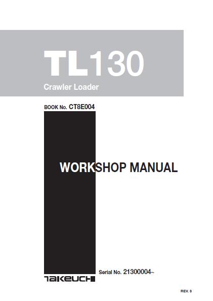 Takeuchi TL130 Crawler Loader Service Repair Workshop Manual (Book No. CT8E004)