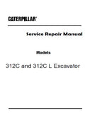 Caterpillar Cat 312C Excavator (Prefix CBT) Service Repair Manual (CBT00001 and up)