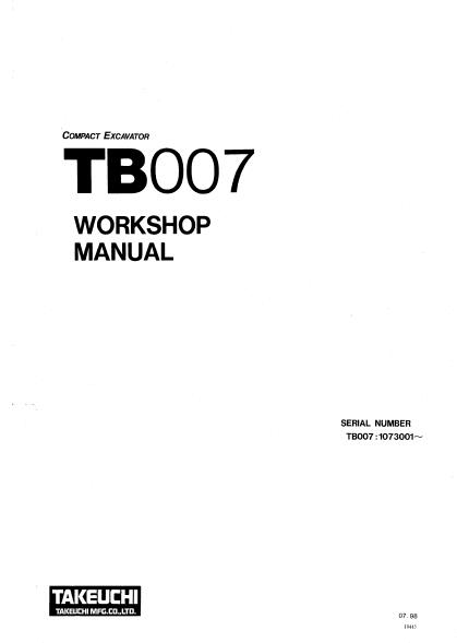 Takeuchi TB007 Compact Excavator Service Repair Manual (Serial No. 1073001 and up)