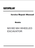 Caterpillar Cat M318D MH WHEELED EXCAVATOR (Prefix W8R) Service Repair Manual (W8R00001 and up)