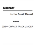Caterpillar Cat 239D COMPACT TRACK LOADER (Prefix CD4) Service Repair Manual (CD400001 and up)