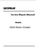 Caterpillar Cat 160K Motor Grader (Prefix SZM) Service Repair Manual (SZM00001 and up)