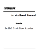 Caterpillar Cat 242B3 Skid Steer Loader (Prefix SRS) Service Repair Manual (SRS00001 and up)