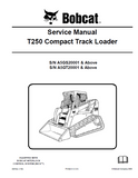 BOBCAT T250 COMPACT TRACK LOADER Service Repair Manual S/N A5GS11001-A5GS19999