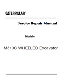 Caterpillar Cat M313C WHEELED Excavator (Prefix H2A) Service Repair Manual (H2A00001 and up)