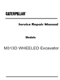 Caterpillar Cat M313D WHEELED Excavator (Prefix W3H) Service Repair Manual (W3H00001 and up)