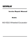Caterpillar Cat M315D2 Wheeled Excavator (Prefix CA4) Service Repair Manual (CA400001 and up)