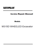Caterpillar Cat M315D WHEELED Excavator (Prefix W5M) Service Repair Manual (W5M00001 and up)