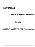 Caterpillar Cat M313C WHEELED Excavator (Prefix BDR) Service Repair Manual (BDR02001 and up)