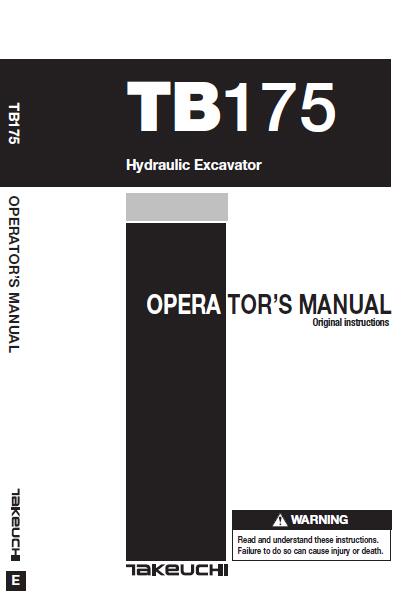 Takeuchi TB175 Hydraulic Excavator Operator manual Serial No. 17530314 and up