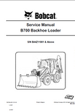 Bobcat B700 Backhoe Loader Service Repair Manual (S/N B44Z11001 and Above)