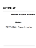 Caterpillar Cat 272D Skid Steer Loader (Prefix GSL) Service Repair Manual (GSL00001 and up)