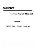 Caterpillar Cat 246D Skid Steer Loader (Prefix JSL) Service Repair Manual (JSL00001 and up)