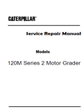 Caterpillar Cat 120M Series 2 OEM Motor Grader (Prefix M92) Service Repair Manual (M9200001 and up)