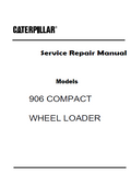 Caterpillar Cat 906 COMPACT WHEEL LOADER (Prefix MER) Service Repair Manual (MER00001 and up)