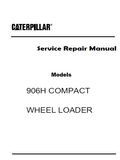 Caterpillar Cat 906H COMPACT WHEEL LOADER (Prefix SDH) Service Repair Manual (SDH00001 and UP)