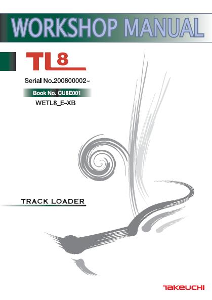 Takeuchi TL8 Track Loader Service Repair Workshop Manual (Serial No. 200800002 and up)