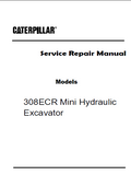 Caterpillar Cat 308ECR Mini Hydraulic Excavator (Prefix HAM) Service Repair Manual (HAM00001 and up)