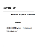 Caterpillar Cat 308ECR Mini Hydraulic Excavator (Prefix HEL) Service Repair Manual (HEL00001 and up)