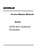 Caterpillar Cat 307B MINI HYDRAULIC EXCAVATOR (Prefix 5CW) Service Repair Manual (5CW00001 and up)