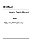 Caterpillar Cat 438C BACKHOE LOADER (Prefix 2DR) Service Repair Manual (2DR00001-02716)