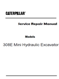 Caterpillar Cat 308E Mini Hydraulic Excavator (Prefix TAZ) Service Repair Manual (TAZ00001 and up)