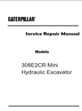 Caterpillar Cat 308E2CR Mini Hydraulic Excavator (Prefix FJX) Service Repair Manual (FJX00001 and up)