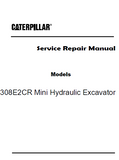 Caterpillar Cat 308E2CR Mini Hydraulic Excavator (Prefix MY2) Service Repair Manual (MY200001 and up)