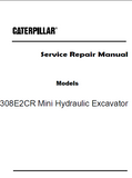 Caterpillar Cat 308E2CR Mini Hydraulic Excavator (Prefix PC8) Service Repair Manual (PC800001 and up)