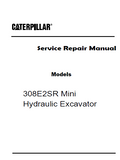 Caterpillar Cat 308E2SR Mini Hydraulic Excavator (Prefix TM2) Service Repair Manual (TM200001 and up)