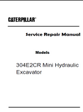 Caterpillar Cat 304E2CR Mini Hydraulic Excavator (Prefix FC2) Service Repair Manual (FC200001 and up)