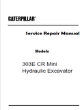 Caterpillar Cat 303ECR Mini Hydraulic Excavator (Prefix CK3) Service Repair Manual (CK300001 and up)