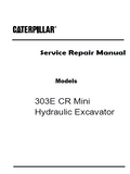 Caterpillar Cat 303ECR Mini Hydraulic Excavator (Prefix FR3) Service Repair Manual (FR300001 and up)