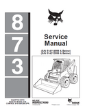 BOBCAT 873 SKID STEER LOADER Service Repair Manual S/N 514114999 & Below