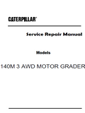 Caterpillar Cat 140M 3 AWD MOTOR GRADER (Prefix N9J) Service Repair Manual (N9J00001 and up)