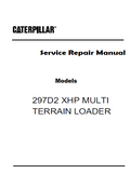 Caterpillar Cat 297D2 XHP MULTI TERRAIN LOADER (Prefix HP2) Service Repair Manual (HP200001 and up)