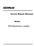 Caterpillar Cat 450 Backhoe Loader (Prefix KJH) Service Repair Manual (KJH00001 and up)