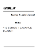 Caterpillar Cat 416 SERIES II BACKHOE LOADER (Prefix 5PC) Service Repair Manual (5PC10762 and up)