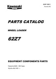Kawasaki 62Z7 WHEEL LOADER Equipment Components Parts Catalogue Manual (Serial No. 62J1-0101 and up)
