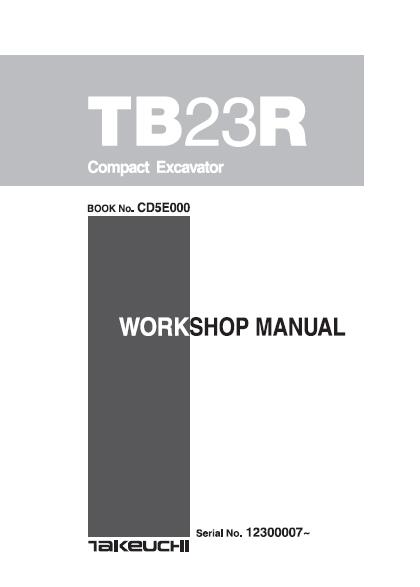 Takeuchi TB23R Compact Excavator Service Repair Manual (Serial No. 12300007 and up)