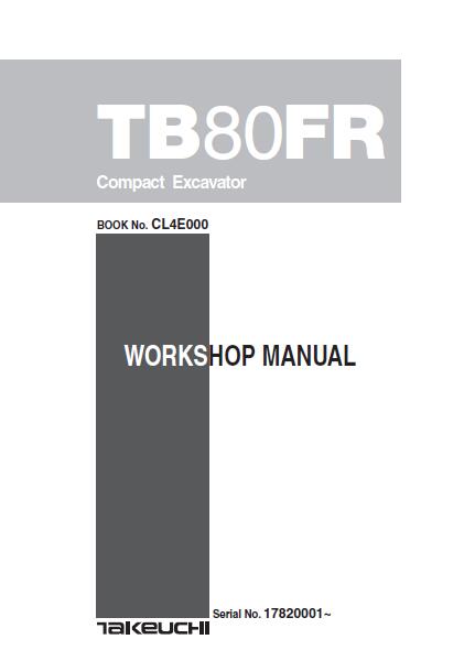 Takeuchi TB80FR Compact Excavator Service Repair Manual (SN: 17820001 and up)