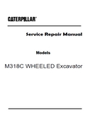 Caterpillar Cat M318C WHEELED Excavator (Prefix BCZ) Service Repair Manual (BCZ00001-02000)