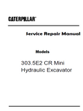Caterpillar Cat 303.5E2 CR Mini Hydraulic Excavator (Prefix CR9) Service Repair Manual (CR900001 and up)