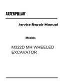 Caterpillar Cat M322D MH WHEELED EXCAVATOR (Prefix W2T) Service Repair Manual (W2T00001 and up)