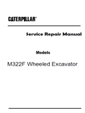 Caterpillar Cat M322F Wheeled Excavator (Prefix F2Z) Service Repair Manual (F2Z00001 and up)