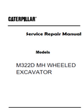 Caterpillar Cat M322D Wheeled Excavator (Prefix W2S) Service Repair Manual (W2S00001 and up)